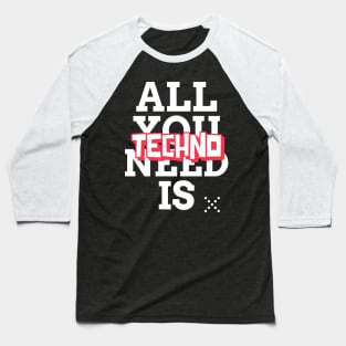 Techno is all you need! RAVE ON! Baseball T-Shirt